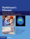 Parkinson's Disease : Current and Future Therapeutics and Clinical Trials - Book