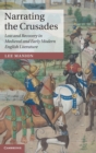 Narrating the Crusades : Loss and Recovery in Medieval and Early Modern English Literature - Book