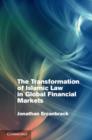 The Transformation of Islamic Law in Global Financial Markets - Book