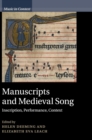 Manuscripts and Medieval Song : Inscription, Performance, Context - Book