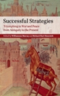 Successful Strategies : Triumphing in War and Peace from Antiquity to the Present - Book