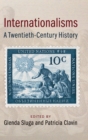 Internationalisms : A Twentieth-Century History - Book