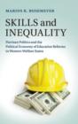 Skills and Inequality : Partisan Politics and the Political Economy of Education Reforms in Western Welfare States - Book