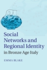 Social Networks and Regional Identity in Bronze Age Italy - Book