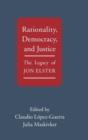 Rationality, Democracy, and Justice : The Legacy of Jon Elster - Book