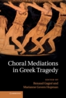 Choral Mediations in Greek Tragedy - eBook