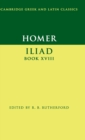 Homer: Iliad Book XVIII - Book