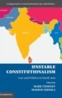 Unstable Constitutionalism : Law and Politics in South Asia - Book