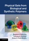 Physical Gels from Biological and Synthetic Polymers - eBook