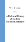 A Cultural History of Modern Chinese Literature - Book