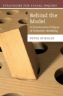 Behind the Model : A Constructive Critique of Economic Modeling - Book