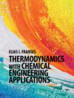 Thermodynamics with Chemical Engineering Applications - Book