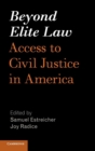Beyond Elite Law : Access to Civil Justice in America - Book