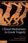 Choral Mediations in Greek Tragedy - eBook