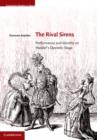 Rival Sirens : Performance and Identity on Handel's Operatic Stage - eBook
