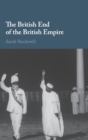 The British End of the British Empire - Book