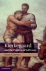 Kierkegaard and the Problem of Self-Love - eBook