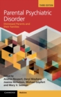 Parental Psychiatric Disorder : Distressed Parents and their Families - Book