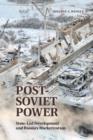 Post-Soviet Power : State-led Development and Russia's Marketization - Book