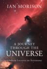 A Journey through the Universe : Gresham Lectures on Astronomy - Book