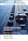 Construction Robots: Volume 3 : Elementary Technologies and Single-Task Construction Robots - Book