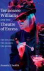 Tennessee Williams and the Theatre of Excess : The Strange, the Crazed, the Queer - Book