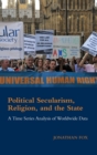 Political Secularism, Religion, and the State : A Time Series Analysis of Worldwide Data - Book