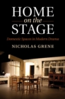 Home on the Stage : Domestic Spaces in Modern Drama - Book