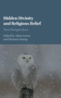 Hidden Divinity and Religious Belief : New Perspectives - Book