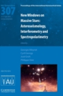 New Windows on Massive Stars (IAU S307) : Asteroseismology, Interferometry and Spectropolarimetry - Book
