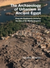 The Archaeology of Urbanism in Ancient Egypt : From the Predynastic Period to the End of the Middle Kingdom - Book