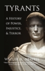 Tyrants : A History of Power, Injustice, and Terror - Book