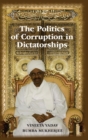 The Politics of Corruption in Dictatorships - Book