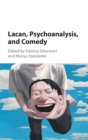 Lacan, Psychoanalysis, and Comedy - Book