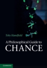 Philosophical Guide to Chance : Physical Probability - eBook