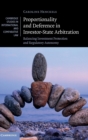 Proportionality and Deference in Investor-State Arbitration : Balancing Investment Protection and Regulatory Autonomy - Book