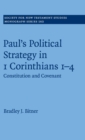 Paul's Political Strategy in 1 Corinthians 1-4 : Constitution and Covenant - Book