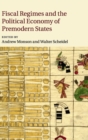 Fiscal Regimes and the Political Economy of Premodern States - Book