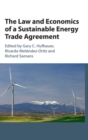The Law and Economics of a Sustainable Energy Trade Agreement - Book
