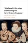 Childhood, Education and the Stage in Early Modern England - Book