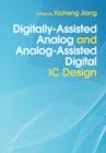 Digitally-Assisted Analog and Analog-Assisted Digital Ic Design - Book