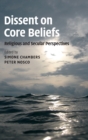 Dissent on Core Beliefs : Religious and Secular Perspectives - Book