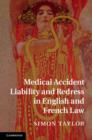 Medical Accident Liability and Redress in English and French Law - Book