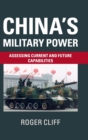 China's Military Power : Assessing Current and Future Capabilities - Book