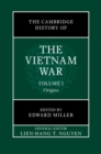 The Cambridge History of the Vietnam War: Volume 1, Origins - Book
