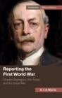Reporting the First World War : Charles Repington, The Times and the Great War - Book