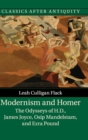 Modernism and Homer : The Odysseys of H.D., James Joyce, Osip Mandelstam, and Ezra Pound - Book