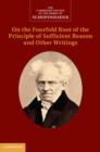 Schopenhauer: On the Fourfold Root of the Principle of Sufficient Reason and Other Writings - eBook