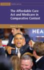 The Affordable Care Act and Medicare in Comparative Context - Book