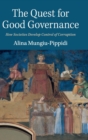 The Quest for Good Governance : How Societies Develop Control of Corruption - Book